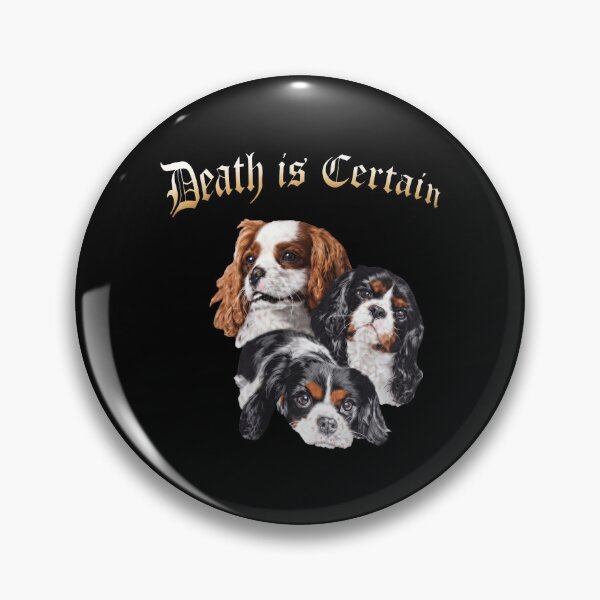 Item preview, Death Is Certain - Cavalier King Charles Spaniel designed and sold by weepyzumi.