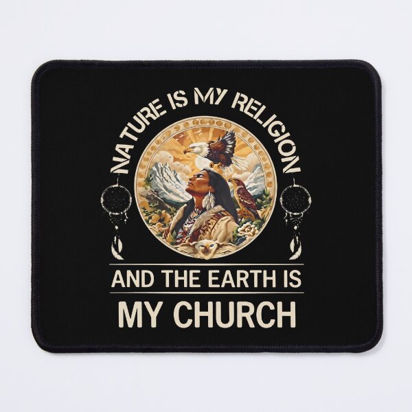 Item preview, Nature Is My Religion And The Earth Is My Church - Native American designed and sold by weepyzumi.