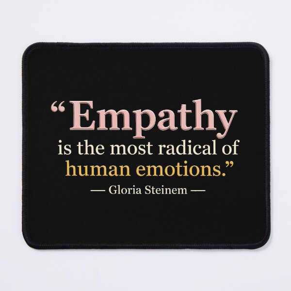 Item preview, Empathy Is The Most Radical Of Human Emotions Gloria Steinem Feminist Inspirational  designed and sold by SamWoodrt.