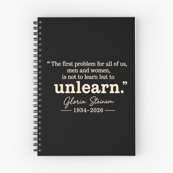Item preview, The First Problem For All Of Us Men And Women Is Not To Learn But To Unlearn Gloria Steinem 1934–2026  designed and sold by SamWoodrt.