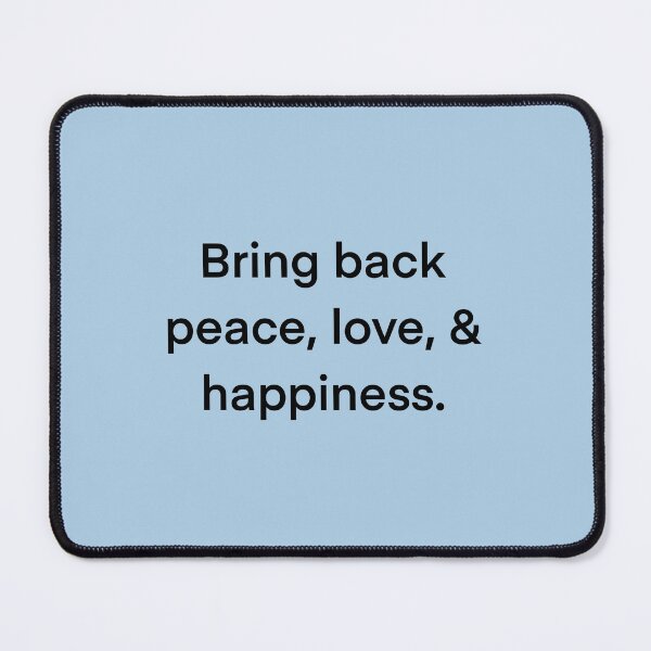 Item preview, Bring Back Peace, Love, and Happiness designed and sold by MayCartPrintArt.