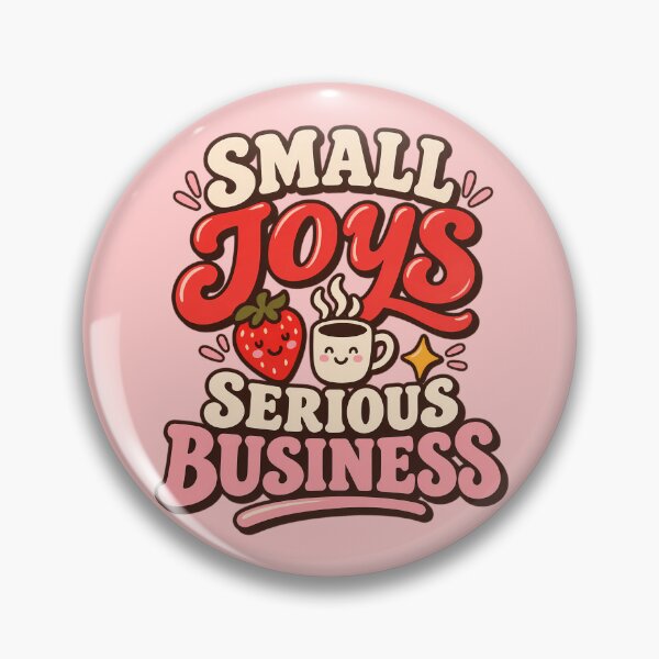 Item preview, Small Joys Serious Business designed and sold by pixelpulsenyc.