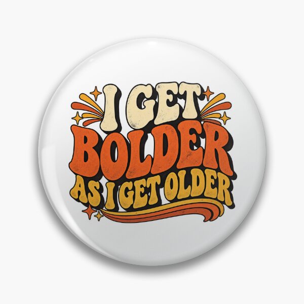 Item preview, I Get Bolder As I Get Older Retro 70s designed and sold by EnR-designs.
