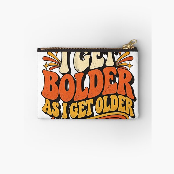 Item preview, I Get Bolder As I Get Older Retro 70s designed and sold by EnR-designs.