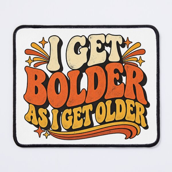 Item preview, I Get Bolder As I Get Older Retro 70s designed and sold by EnR-designs.