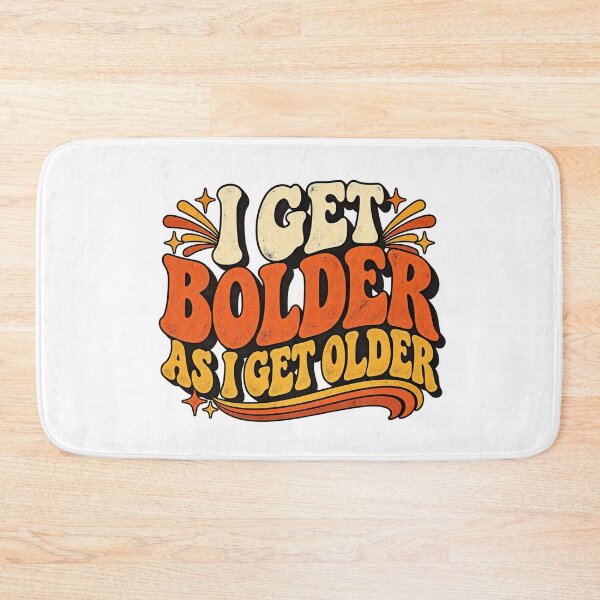 Item preview, I Get Bolder As I Get Older Retro 70s designed and sold by EnR-designs.