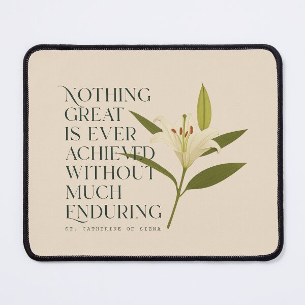 Item preview, Nothing Great Is Achieved Without Enduring – St. Catherine of Siena designed and sold by shopfindingbeni.