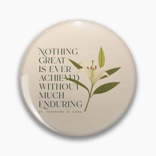 Item preview, Nothing Great Is Achieved Without Enduring – St. Catherine of Siena designed and sold by shopfindingbeni.