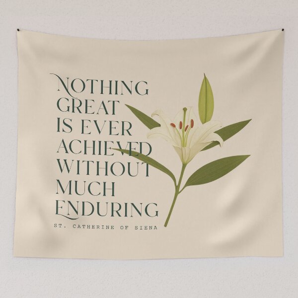 Item preview, Nothing Great Is Achieved Without Enduring – St. Catherine of Siena designed and sold by shopfindingbeni.