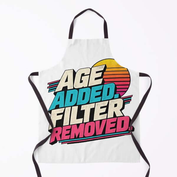 Item preview, Age Added Filter Removed – Retro 80s Gen X Humor designed and sold by EnR-designs.