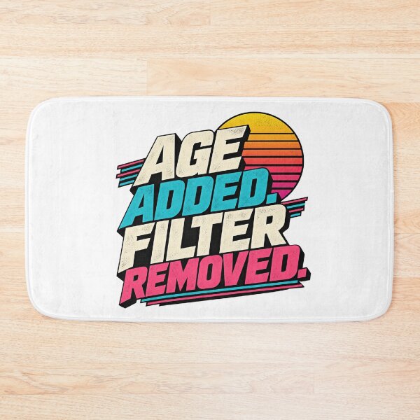 Item preview, Age Added Filter Removed – Retro 80s Gen X Humor designed and sold by EnR-designs.