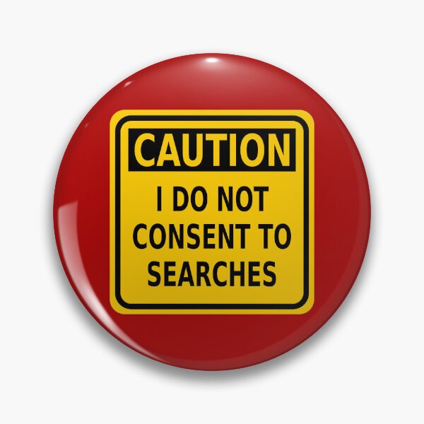 Item preview, Caution I Do Not Consent to Searches designed and sold by Karate Octopus.