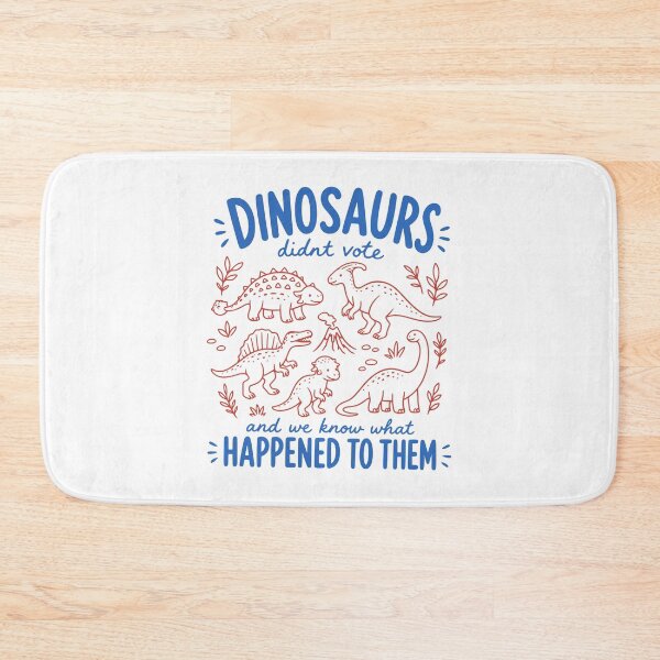 Item preview, Dinosaurs didn't vote Democratic and We Know What Happened To Them designed and sold by gunaone-design.