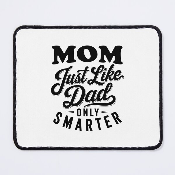 Item preview, Mom Just Like Dad Only Smarter - Funny Mom Sayings designed and sold by gunaone-design.