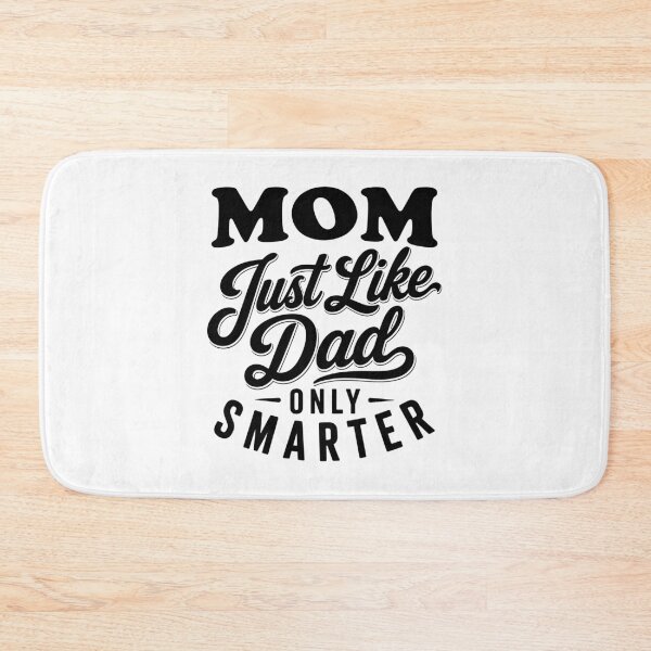 Item preview, Mom Just Like Dad Only Smarter - Funny Mom Sayings designed and sold by gunaone-design.