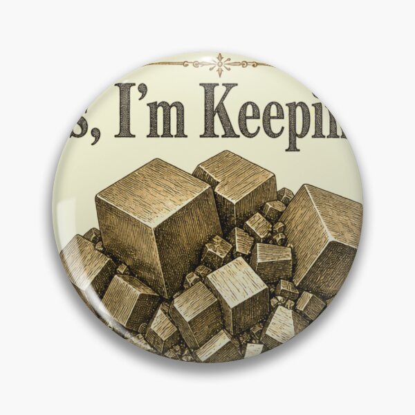 Item preview, No It's Not Gold Yes I'm Keeping It Pyrite designed and sold by BoosterShop.