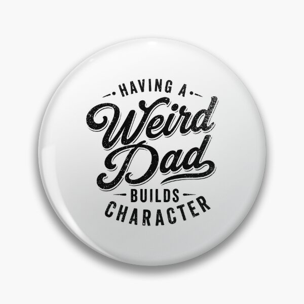 Item preview, Weird Dad Builds Character - Funny Proud Dad Father's Day Gift designed and sold by gunaone-design.