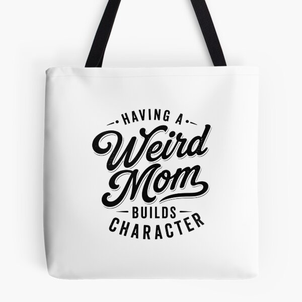 Item preview, Weird Mom Builds Character - Funny Mom Mother's Day Gift designed and sold by gunaone-design.
