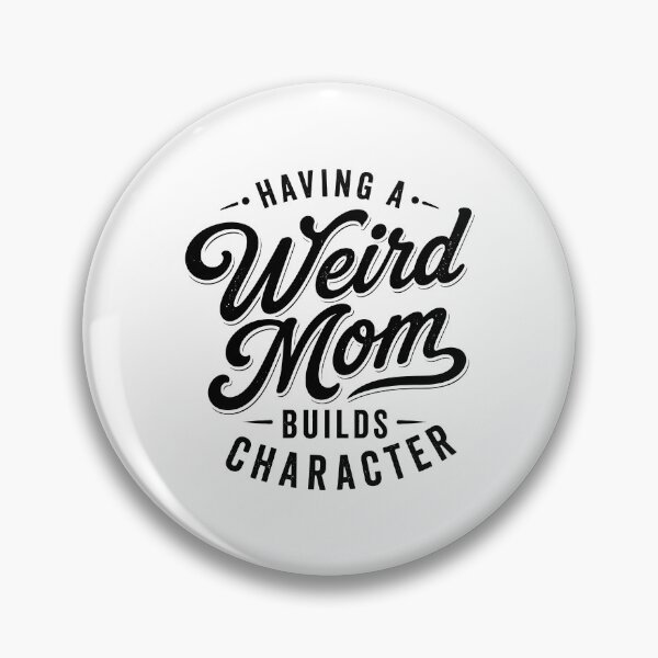 Item preview, Weird Mom Builds Character - Funny Mom Mother's Day Gift designed and sold by gunaone-design.