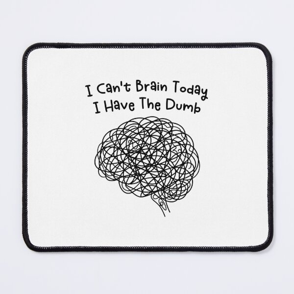 Item preview, I cannot brain today I has the dumb - Funny Brain Rot  designed and sold by gunaone-design.