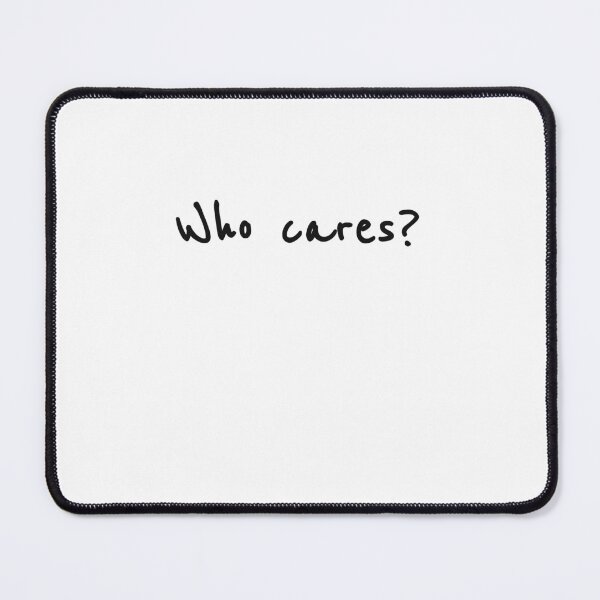 Item preview, Who Cares? Handwritten Quote designed and sold by sazuii.