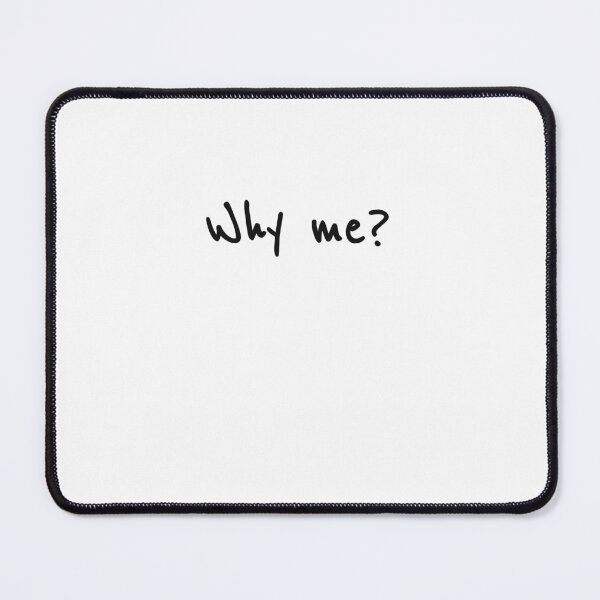 Item preview, Why Me? Handwritten Quote designed and sold by sazuii.
