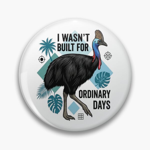 Item preview, Southern Cassowary I Wasn't Built For Ordinary Days designed and sold by Max Store.