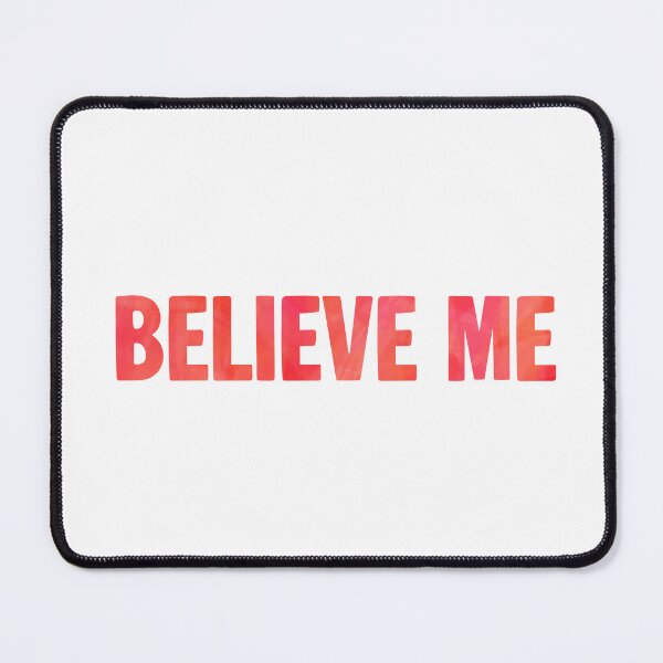 Item preview, Believe Me designed and sold by GeoGoose.