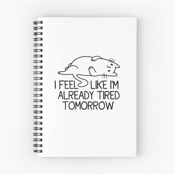 Item preview, I Feel Like I'm Already Tired Tomorrow - Tired Cat designed and sold by gunaone-design.