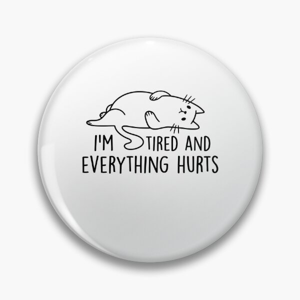 Item preview, Im Tired And Everything Hurts designed and sold by gunaone-design.