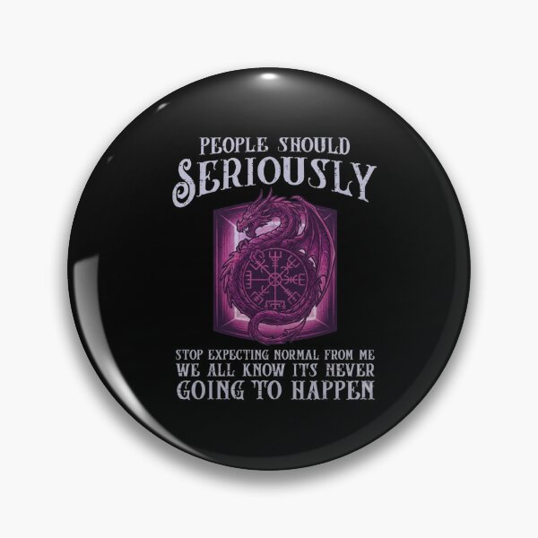Item preview, People Should Seriously Stop Expecting Normal From Me Dragon Quote designed and sold by Ostericaimusa.
