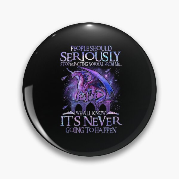 Item preview, People Should Seriously Stop Expecting Normal From Me Dragon Humor designed and sold by Ostericaimusa.
