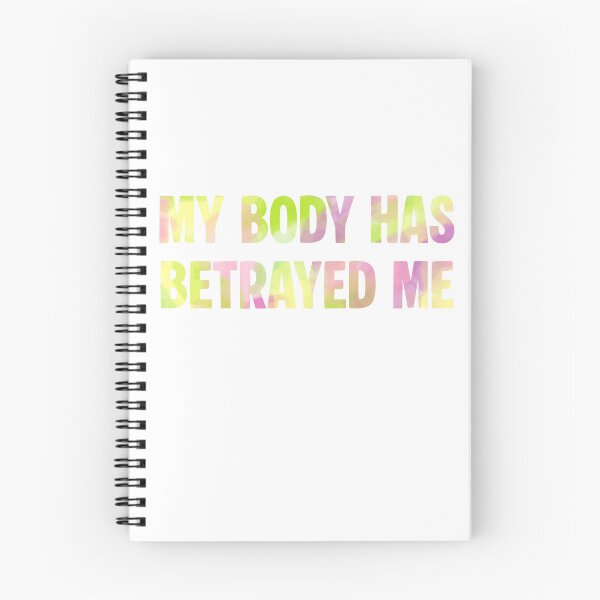 Item preview, My Body Has Betrayed Me designed and sold by GeoGoose.