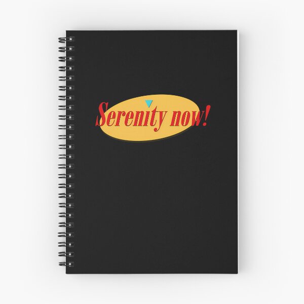 Item preview, Serenity Now designed and sold by WilliamGeorge0.