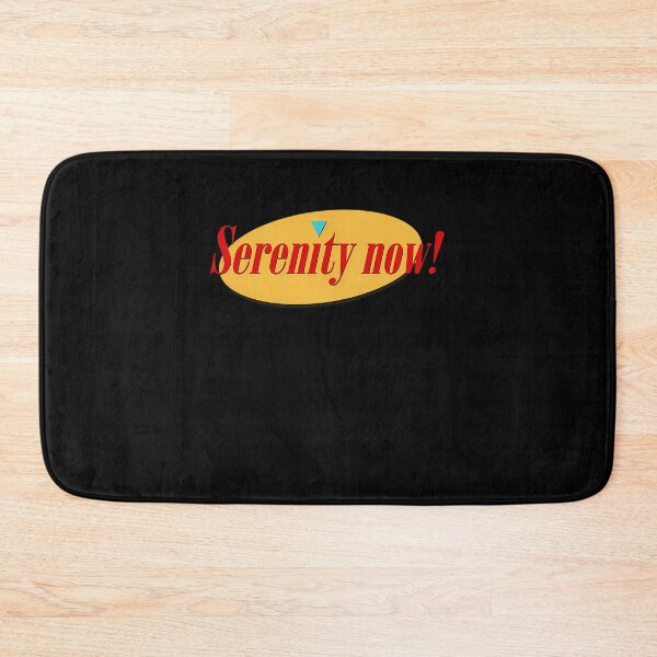 Item preview, Serenity Now designed and sold by WilliamGeorge0.