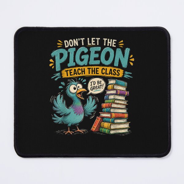 Item preview, Dont Let the Pigeon Teach Funny Teacher Classroom Humor idea designed and sold by ArtByimamS.