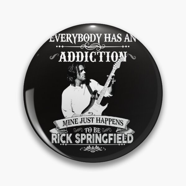 Item preview,  Everybody Has An Addiction Mine Just Happens Rick Springfield designed and sold by TarshaEliston.