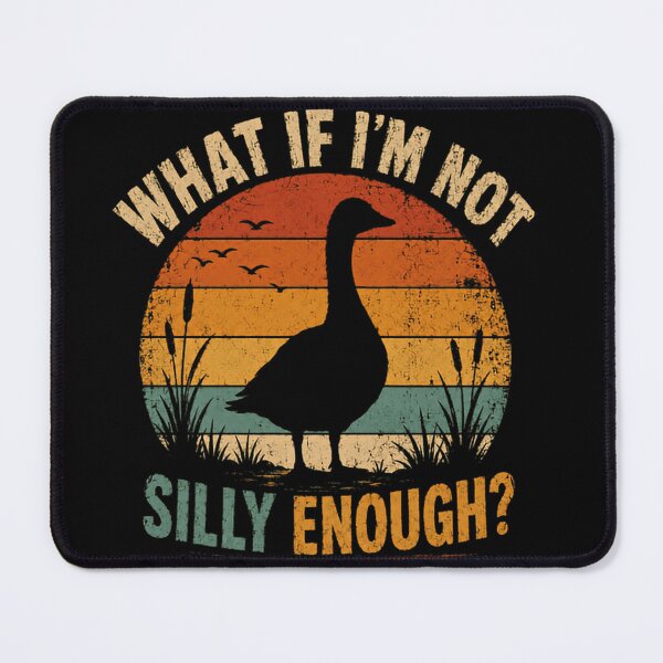 Item preview, What If I'm Not Silly Enough? Funny Goose Waterfowl Lover designed and sold by JonesFlora2025.