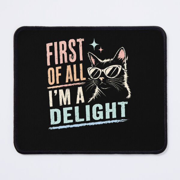 Item preview, First Of All I'm A Delight Sassy Cat Lover Funny Cat Owner designed and sold by RetroMini2026.