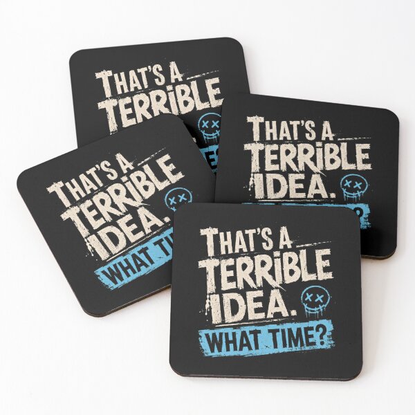 Item preview, That's A Terrible Idea What Time Sarcastic Humor Bad Idea Friends Adventure designed and sold by RetroMini2026.