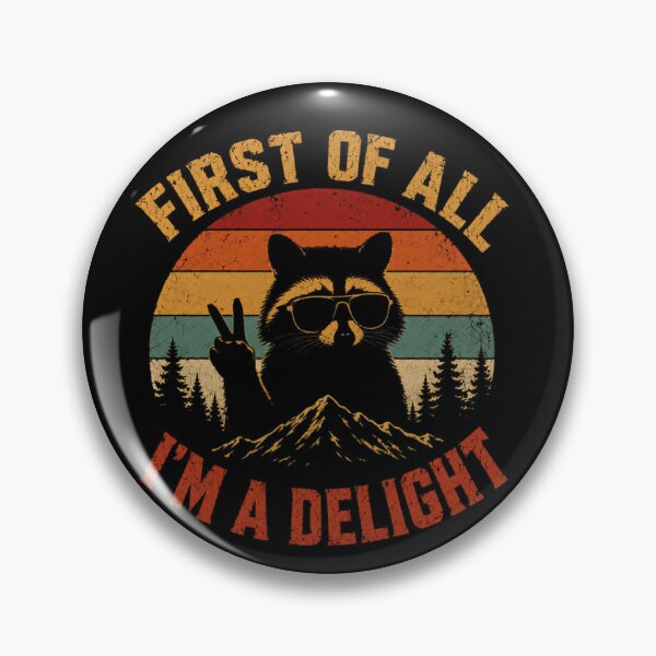 Item preview, First Of All I'm A Delight Raccoon Lover Funny Wild Animal Sarcasm designed and sold by JonesFlora2025.
