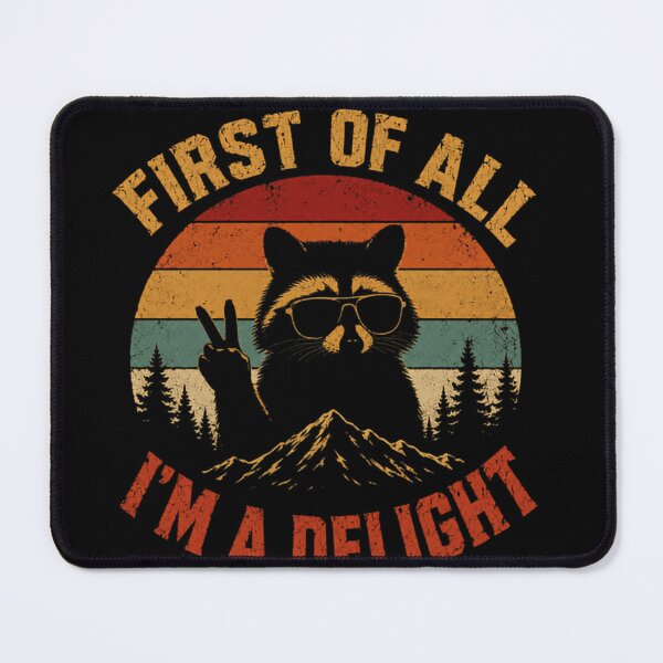 Item preview, First Of All I'm A Delight Raccoon Lover Funny Wild Animal Sarcasm designed and sold by JonesFlora2025.