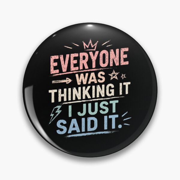 Item preview, Everyone Was Thinking It I Just Said It Outspoken Humor Sarcastic Person designed and sold by RetroMini2026.