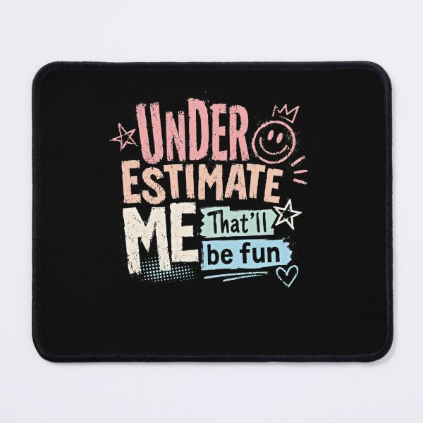 Item preview, Under Estimate Me That'll Be Fun Empowerment Sarcasm Attitude designed and sold by RetroMini2026.