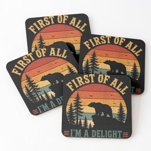 Item preview, First Of All I'm A Delight Funny Bear Nature Lover Outdoors Explorer designed and sold by JonesFlora2025.