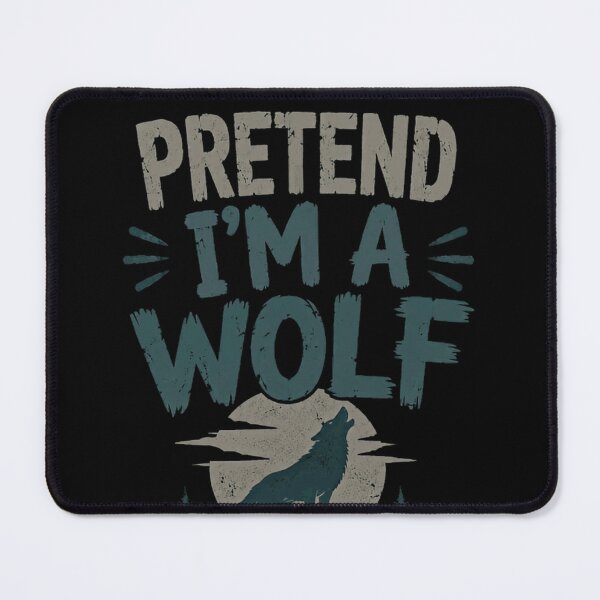 Item preview, Pretend I'm A Wolf Howling Wolf Animal Lover Costume designed and sold by SkeletonsDanger.