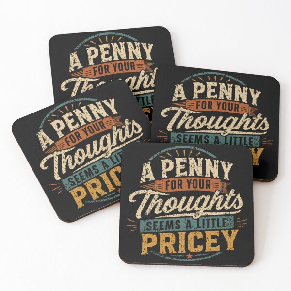 Item preview, A Penny For Your Thoughts Seems A Little Pricey Sarcastic Humor Introvert Witty Quote designed and sold by SkeletonsDanger.