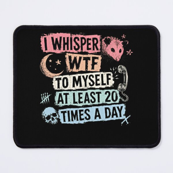 Item preview, I Whisper Wtf To Myself At Least 20 Times A Day Sarcastic Humor Relatable Introvert Quote designed and sold by HumansStuck12.