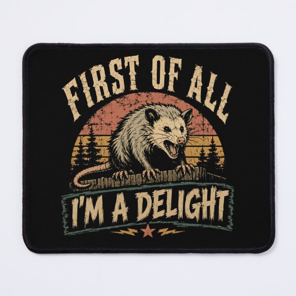 Item preview, First Of All I'm A Delight Opossum Wildlife Animal Lover Humor designed and sold by SkeletonsDanger.