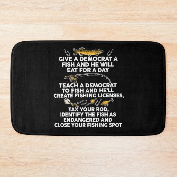 Item preview, Give A Democrat A Fish and He Will Eat for A Day Teach designed and sold by leevekaArt.